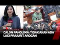 Komisi I DPR Gelar Fit and Proper Test Calon Panglima TNI | Kabar Petang Pilihan tvOne