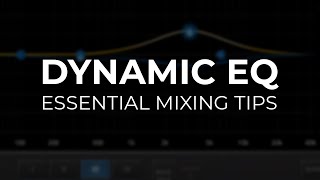 Dynamic EQ - Essential Mixing Tips with FREE Plugin