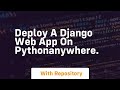 Deploy a django web app on pythonanywhere