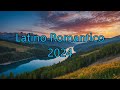 Latino Romantico 2024 - Romantic Mix - Best Romantic Ballad Songs