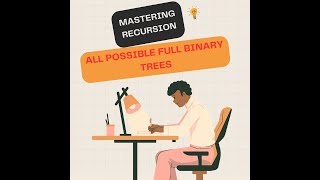 Mastering Recursion: All Possible Full Binary Trees