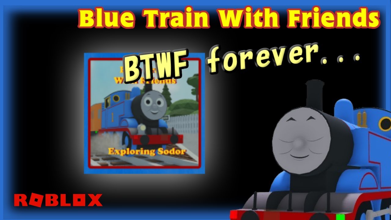 (Update Explained) Blue Train With Friends Forever!(ROBLOX) - YouTube