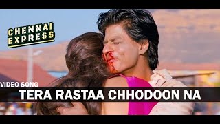 Tera Rastaa Chhodoon Na Video Song Chennai Express, Shahrukh Khan, Deepika Padukone