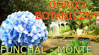 Ogród Botaniczny Funchal - Monte na Maderze 4K