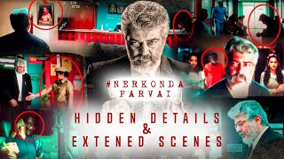 Nerkonda Paarvai  Hidden Details | Extented Scenes in NKP | Decoding | Thala Ajith Kumar | #ekt #nkp