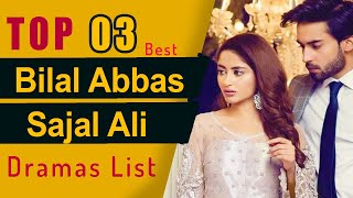 Top 03 Bilal abbas and Sajal ali drama list | Sajal ali dramas | bilal abbas dramas | #bilalabbas