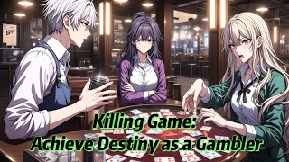 Killing Game: Achieve Destiny as a Gambler.