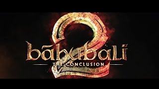 Baahubali 2 - The Conclusion ¦ Official Trailer English