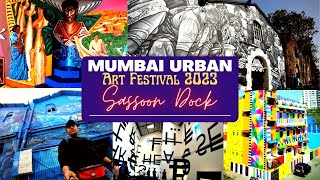 Mumbai Urban Art Festival 2023 - Sassoon Dock | मुंबई आर्ट फेस्टिवल | Must Visit Place in Mumbai