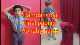 Ramdan mai Final papers 😥ho rhy | Ahmed raza memon||