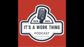 It's A Work Thing Podcast: EP 37 - Yankee Jon is back! Games and Jon makes us a full meal!