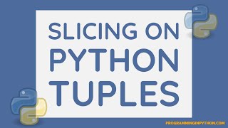 Slicing on a Python Tuple || Python Tuple || Python Data Structures - Part 10