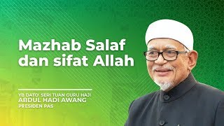 Mazhab Salaf dan sifat Allah ~ YB Dato' Seri Tuan Guru Haji Abdul Hadi Awang