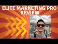 Elite Marketing Pro Review - Buy OR Stay AWAY??