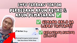 PERBEDAAN AKUN RESMI TIKTOK DAN AKUN PEMASARAN | KALO GAK LEPAS TAUTAN GIMANA JADINYA??