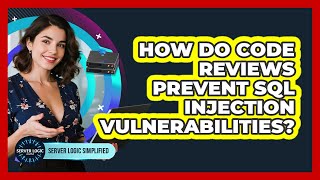 How Do Code Reviews Prevent SQL Injection Vulnerabilities?