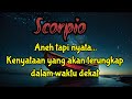 😱 Scorpio 🫣Aneh tapi nyata... Kenyataan yang akan terungkap dalam waktu dekat 💔😭✨