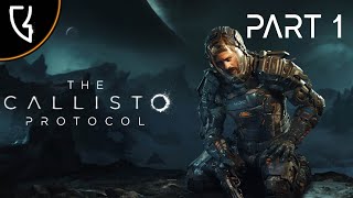 ส่งของอยู่ดี ๆ ทำไมมาติดคุกได้วะเนี่ย | The Callisto Protocol Part 1