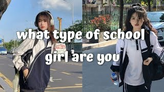 What type of SCHOOL GIRL are you?🏫🙎🏼‍♀️