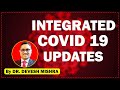 COVID 19: Integrated Updates by Dr. Devesh Mishra.