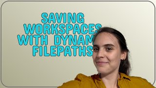 Gis: Saving workspaces with dynamic filepaths