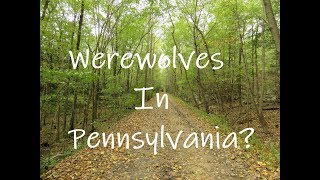 Haunted Pennsylvania (Ep 20) The Werewolf of Schwaben Valley