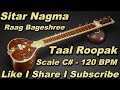 roopak taal sitar nagma i scale c 120 bpm i raag bageshree