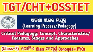 Critical Pedagogy: Concept, Characteristics/Features, Stages and Approaches||OSSTET||TGT|CHT||PYQs||