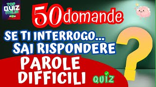 Se Ti Interrogo, Sai Rispondere? 🧠🧠 50 Parole Difficili Italiane Che Ti Faranno Impazzire 🤯