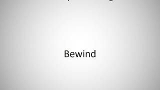 How to say Bewind in English?