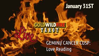 GoldWildFire Live! Gemini-Cancer Cusp..Love Reading