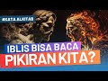 APAKAH IBLIS BISA BACA PIKIRAN MANUSIA? | #kataalkitab