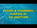 DevOps & SysAdmins: Purpose of SQL Injection (2 Solutions!!)