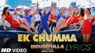 Ek Chumma  lyrics Video , Housefull 4 , Akshay K, Riteish D, Bobby D, Kriti S, Pooja , Kriti K,