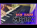 metric raw sugar piano cover