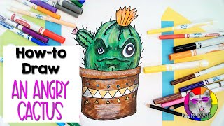 How-To Draw an Angry Cactus, Draw a Cartoon Cactus step-by-step lesson
