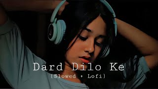 Dard Dilo Ke (Slowed + Reverb) | Mohammed Irfan Song | Lo-Fi Music