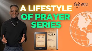 Day 1 / 21  Lifestyle of Prayer Series with Joe Benjamin