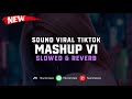 DJ Mashup V1 ( Slowed & Reverb ) 🎧