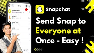 How To Send A Snap To Everyone At Once !