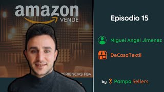 Amazon Vende - Episodio 15: Miguel Ángel Jiménez - DeCasaTextil