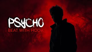"Psycho" (with Hook) | Rap Instrumental With Hook | Free Style Type Beat