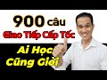 Tiếng Trung giao tiếp cấp tốc // 900 câu hỏi đáp thực tế trong cuộc sống