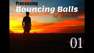 How to create bouncing balls using Processing | Code : 1