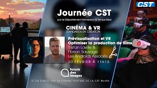 Journée CST - Cinéma \u0026 VR - Prévisualisation et VR : optimiser la production de films