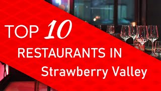 Top 10 best Restaurants in Strawberry Valley, California