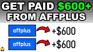 Get Paid $600+ Daily From AffPlus For FREE - Available Worldwide (Make Money Online)