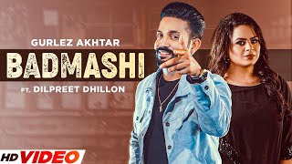 Badmashi - Dilpreet Dhillon (Official Video) Ft.Gurlej Akhtar | Latest PunjabI Songs 2023 | New Song