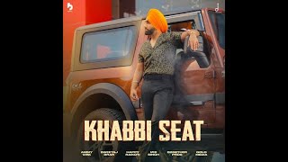 Khabbi Seat   Official Video   Ammy Virk Ft Sweetaj Brar   Happy Raikoti   MixSingh   Burfi Music4K1