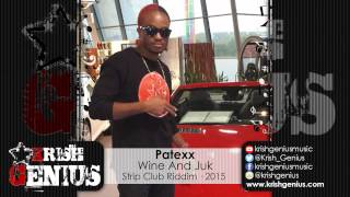 Patexx - Wine And Juk [Strip Club Riddim] January 2015